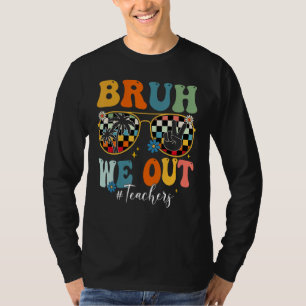 Bruh We Out Teacher Sunglasses Peace Sign Groovy S T-Shirt