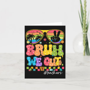 Bruh We Out Teachers Cute End Of School Year Summe Card