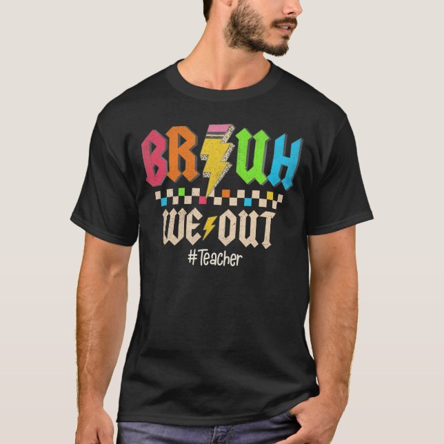 Bruh We Out Teachers Groovy Happy Last Day Of Scho T-Shirt (Front)