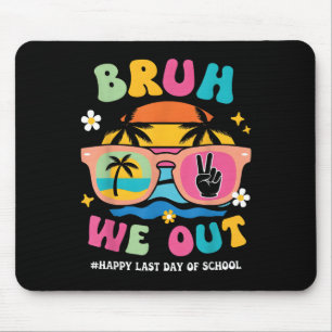 Bruh We Out Teachers Happy Last Day Of School Groo Mouse Pad