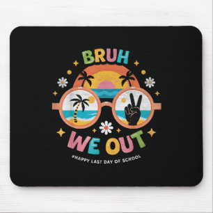 Bruh We Out Teachers Happy Last Day Of School Groo Mouse Pad