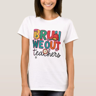 Bruh we out teachers shirt|We out teacher T-Shirt