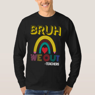 Bruh We Out Teachers Summer Last Day Of School Men T-Shirt