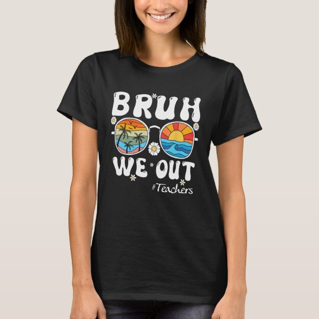 Bruh We Out Teachers Summer Last Day Of School Men T-Shirt (Front)