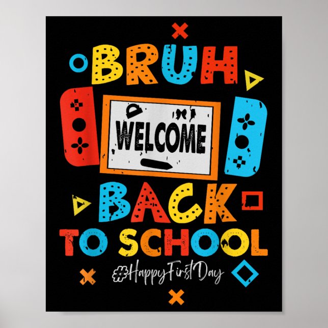 Bruh Welcome Back To School Video Gaming  Poster (Front)