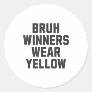Bruh Winners Wear Yellow Srit Week Srts Day Color  Classic Round Sticker