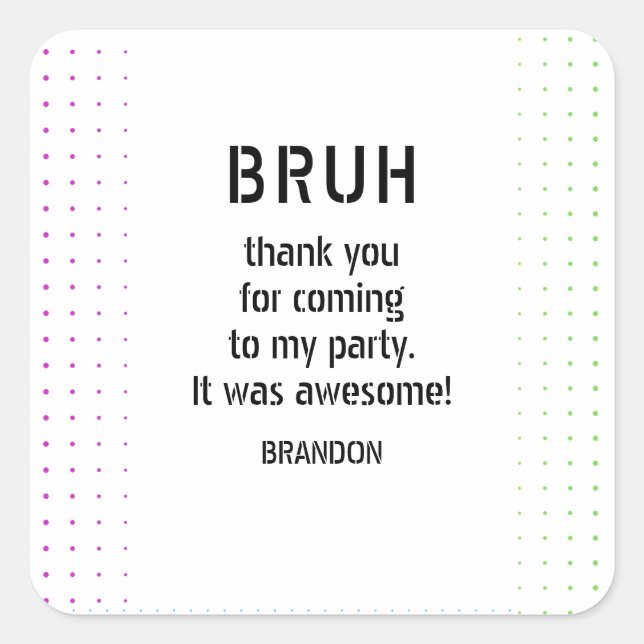 BRUH YOU IN Teen Boy Birthday Video Game Sleepover Square Sticker (Front)