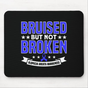 Bruised But Not Broken Support Alopecia Awareness  Mouse Pad