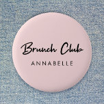 Brunch Club | Pink Name Modern Handwritten Script  6 Cm Round Badge<br><div class="desc">Simple, stylish "Brunch Club" custom quote art design in modern mininalist handwritten script typography and a custom name field to add your name or the names of your brunch friends as a cute matching set or gift! Brunch is said to be originated in England in the late 19th century and...</div>