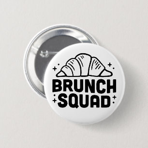 Brunch girls squad croissant lovers 6 cm round badge