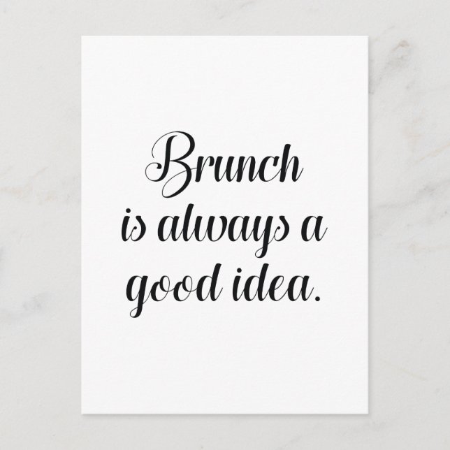Brunch Is Always A Good Idea Postcard (Front)