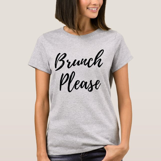 Brunch Please T-Shirt (Front)
