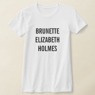 Brunette Elizabeth Holmes T-Shirt