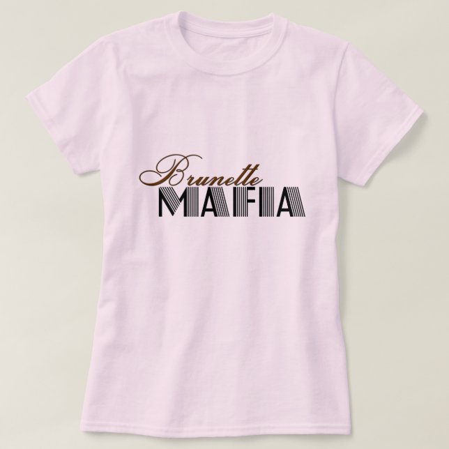 Brunette Mafia T-Shirt (Design Front)