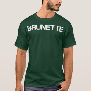 Brunette T-Shirt