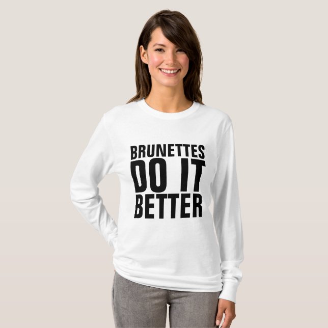 BRUNETTES DO IT BETTER ladies T-shirts (Front Full)