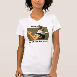 Brunettes...do it by the book! T-Shirt