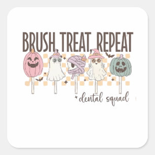 Brush Treat Repeat Dental Squad Funny Spooky Square Sticker
