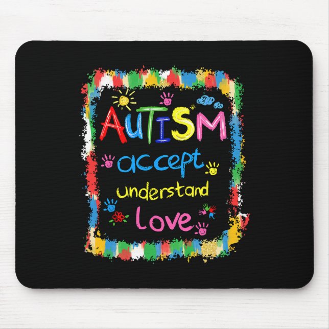 Brushstroke Autism Awareness Accept Understand Lov Mouse Pad (Front)