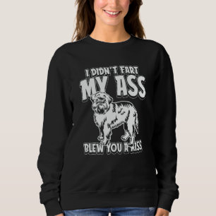 Brussels Griffon I Didnt Fart My Butt Blew You A K Sweatshirt