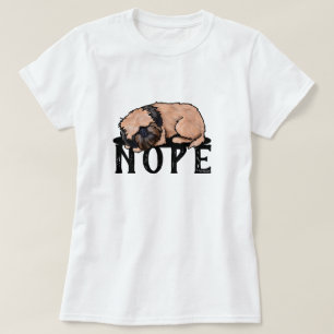 Brussels Griffon NOPE T-Shirt