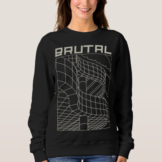Brutal Brutalist Architecture Mid Century Architec Sweatshirt (Front)
