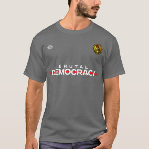 Brutal Democracy Frontline  T-Shirt