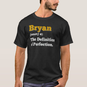 Bryan Gift Name Personalised Birthday Name Definit T-Shirt
