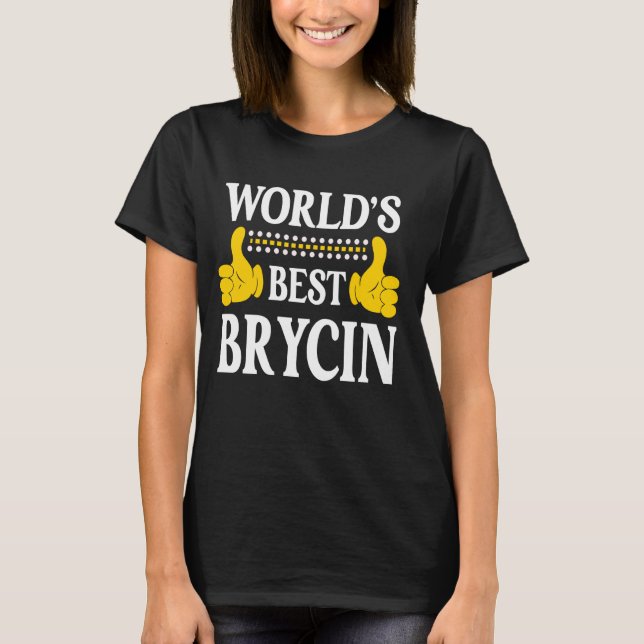 Brycin Personal Name Funny First Name World's Best T-Shirt (Front)