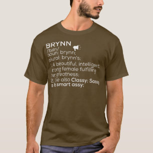 Brynn Name Brynn Definition Brynn Female Name Bryn T-Shirt