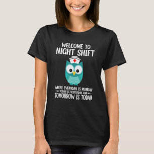 BSN LPN CNA   Nursing Owl Welcome To Night Shift N T-Shirt