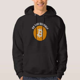 Btc Do You Believe Bitcoin & Crypto Investor Humor Hoodie