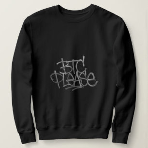 "BTC Please" (Black) Sweatshirt