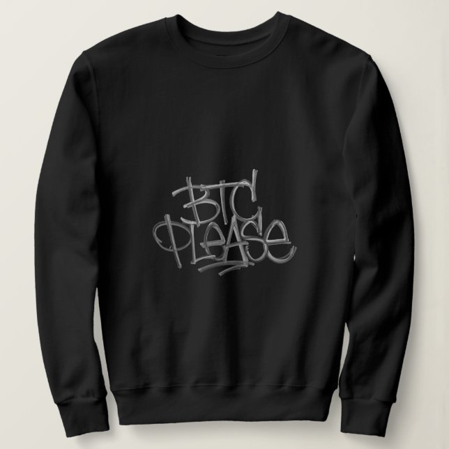 "BTC Please" (Black) Sweatshirt (Design Front)