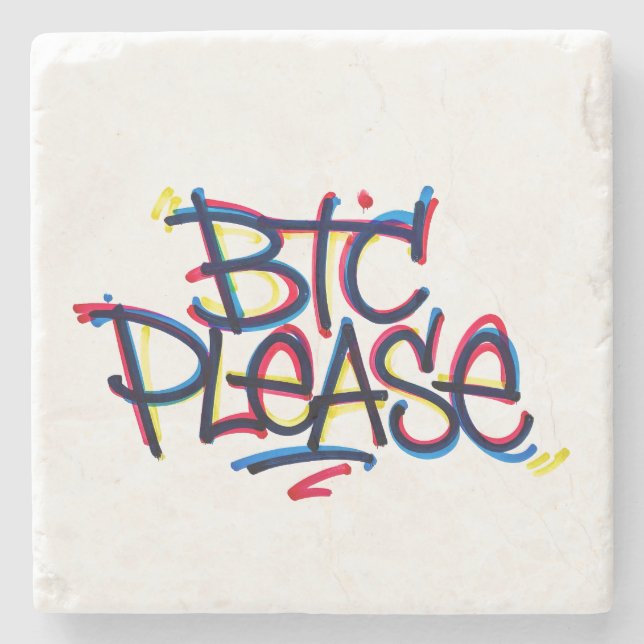 "BTC Please" (Colour) Stone Coaster (Front)