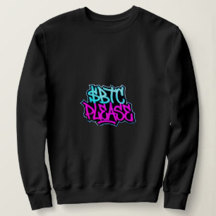 "$BTC Please" (Style 1) Sweatshirt