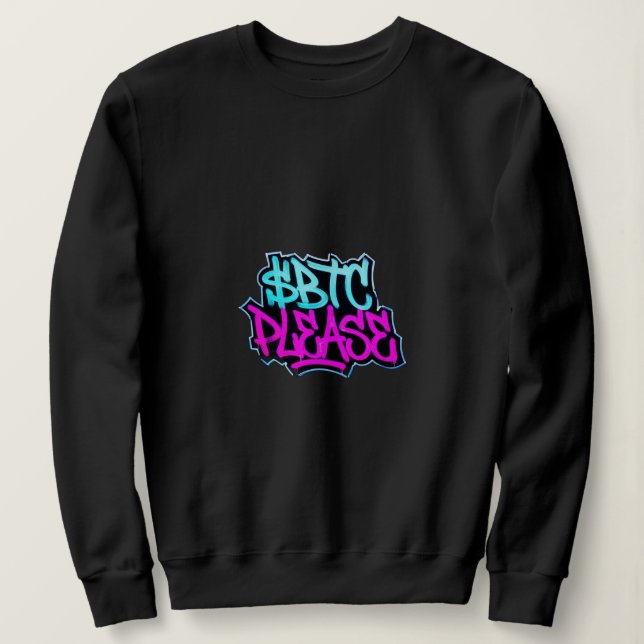 "$BTC Please" (Style 1) Sweatshirt (Design Front)
