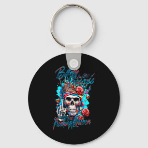 Btch I’m Not A Princess I’m The Gooding Queen Skul Key Ring