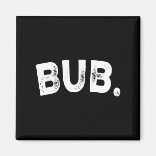 Bub. magnet