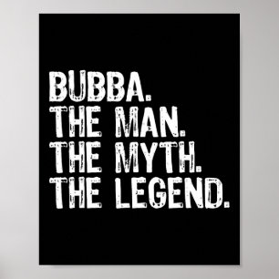 Bub The Man The Myth The Legend Cool Funny  Poster