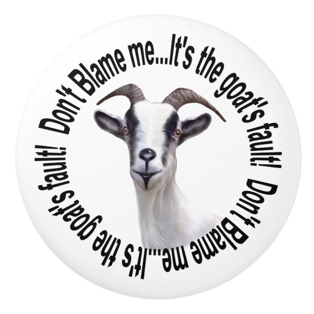 Bubba Goat Don't Blame me Ceramic Knob (Front)