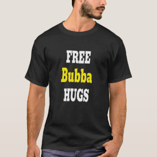 Bubba Hugs Uncle For Brother Best Bubba Ever Grand T-Shirt