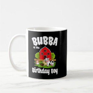 Bubba Of The Birthday Boy Farm Animal Bday Party C Coffee Mug