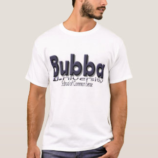 Bubba U. (University) "School of Common Sense" T-Shirt