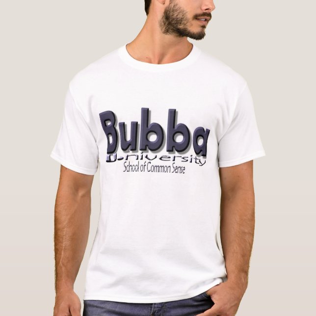 Bubba U. (University) "School of Common Sense" T-Shirt (Front)