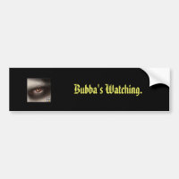 Bubba's Watching.