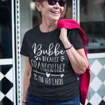 Bubbe | Grandmother is For Old Ladies T-Shirt<br><div class="desc">Grandmother is for old ladies,  so she's Bubbe instead! This cute quote shirt is perfect for Mother's Day,  birthdays,  or to celebrate a new grandma or grandma to be. Design features the saying "Bubbe,  because grandmother is for old ladies" in white lettering.</div>
