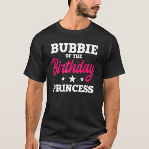 Bubbie Of The Birthday Princess Party Bday Celebra T-Shirt