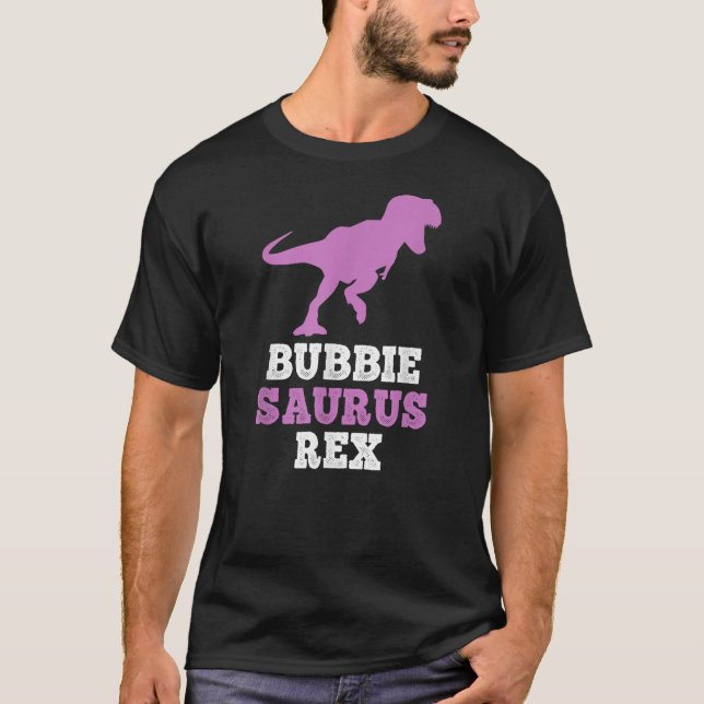 Bubbie-Saurus Rex Dino Dinosaur BubbieSaurus Funny T-Shirt (Front)