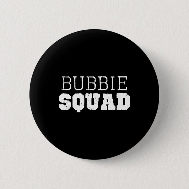 Bubbie Squad Cool Funny  6 Cm Round Badge (Front)